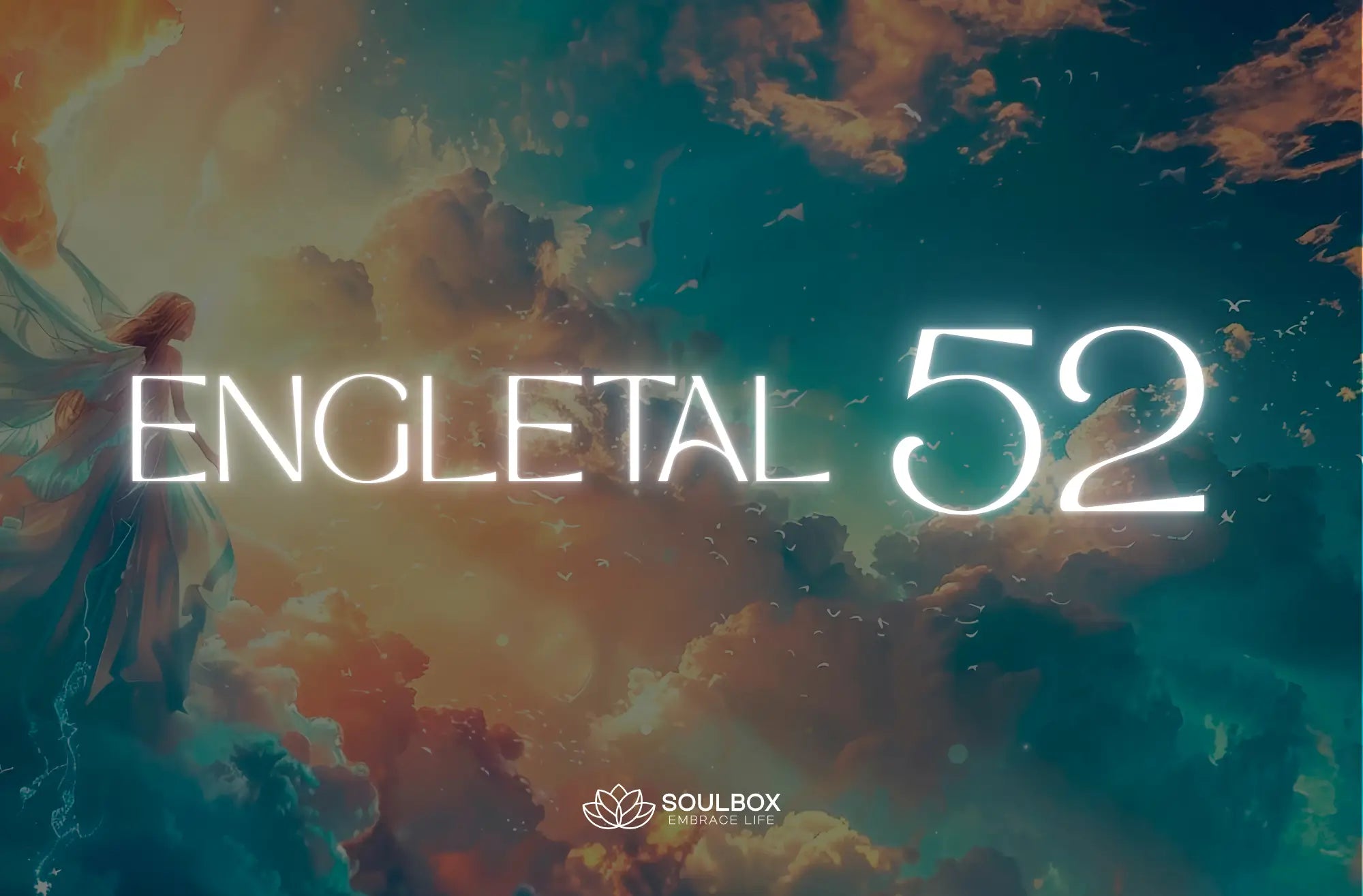 Engletallet 52 indikerer en periode, hvor forandring, intuition og fleksibilitet forenes for at guide dig i en ny retning